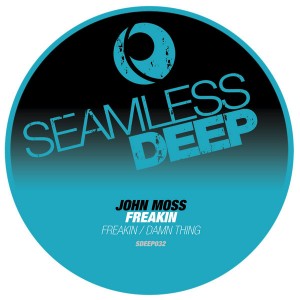 John Moss - Freakin' [Seamless Deep]