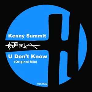 Kenny Summit - U Don't Know [Hysteria]