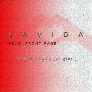 Lavida feat. Front Page - Give Me Love [Gosoulmusic]