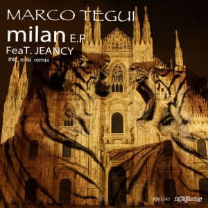 Marco Tegui & Lemon Juice feat. Jeancy - Milan EP [Nite Grooves]
