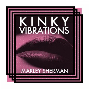 Marley Sherman - Kinky Vibrations [Deep House Aficionado]