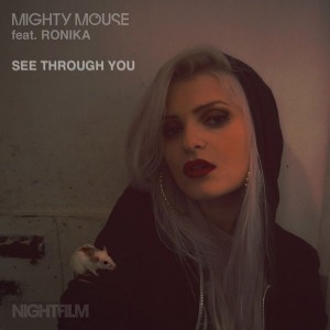 Mighty Mouse feat. Ronika - See Through You [Nightfilm]