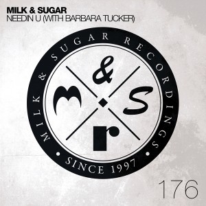 Milk & Sugar feat. Barbara Tucker - Needin U [Milk and Sugar]