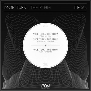 Moe Turk - The Rthm [Itom Records]