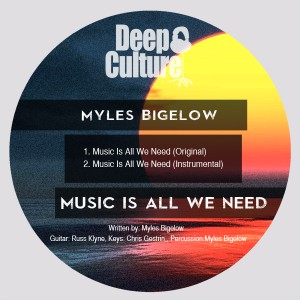 Myles Bigelow - Music Is All We Need [Deep Culture Music]