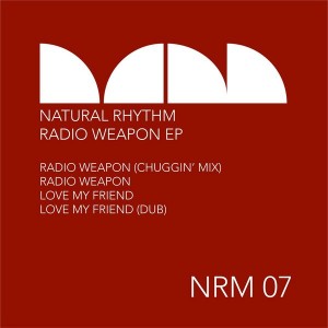 Natural Rhythm - Radio Weapon EP [Natural Rhythm Music]