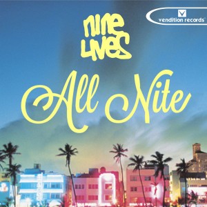 Nine Lives - All Nite [Vendition Records]