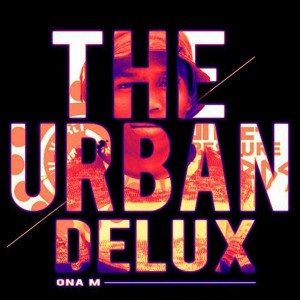 Ona M - The Urban Deluxe [Under Pressure Records (SA)]