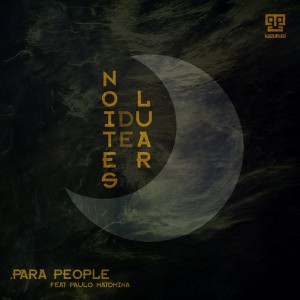 Para People - Noites De Luar [Kazukuta Records]