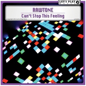 Rawtone - Can't Stop This Feeling [Let's Play Music]