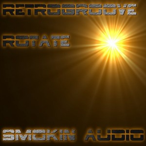 Retrogroove - Rotate [Smokin Audio]