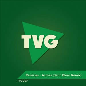 Reveries - Across (Jean Blanc Remix) [The Vibe Guide]