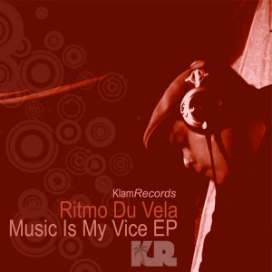 Ritmo Du Vela - Music Is My Vice EP [Klam Records]