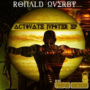 Ronald Overby - Activate Jupiter E.P [Toupee Records]