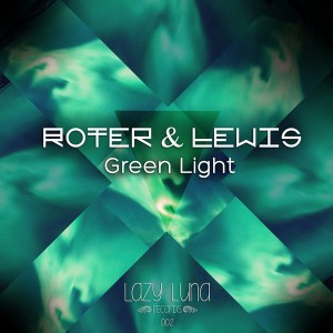 Roter & Lewis - Green Light [Lazy Luna]