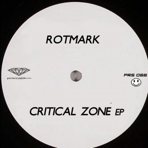Rotmark - Critical Zone EP [Prismatikone Records]