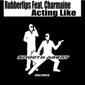 Rubberlips feat Charmaine Acting Like