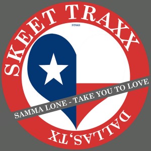 Samma Lone - Take You To Love [Skeet Traxx]