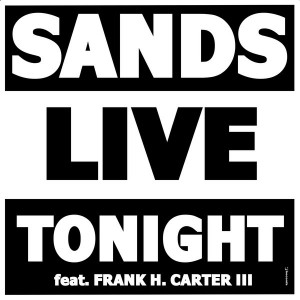 Sands Live Feat. Frank H. Carter III - Tonight [i! Records]