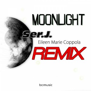 Ser.J. feat.. Eileen Marie Coppola - Moonlight (Remix) [BCRMUSIC]
