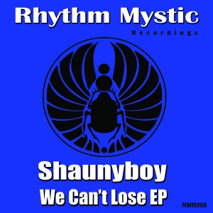 Shaunyboy - We Can't Lose EP [Rhythm Mystic Recordings]