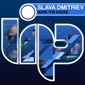 Slava Dmitriev - Burn The House [LIP]