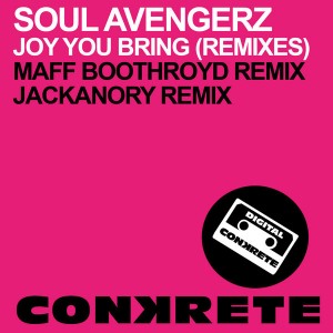 Soul Avengerz - Joy You Bring (Remixes) [Conkrete Digital Music]
