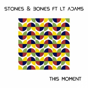 Stones & Bones feat. LT-Adams - This Moment [FOMP]