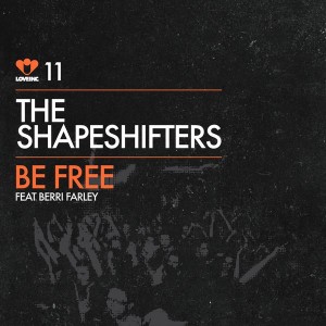 The Shapeshifters - Be Free Feat Berri Farley [Love Inc]
