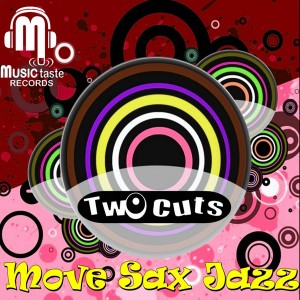 Two Cuts - Move Sax Jazz [Music Taste Records]