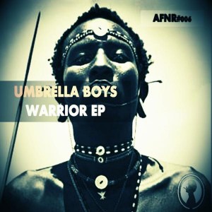 Umbrella Boys - Warrior EP [Afro Native Records]