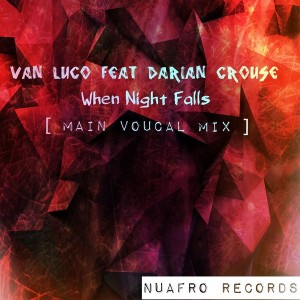 Van Luco feat. Darian Crouse - When Night Falls [NuAfro Records]