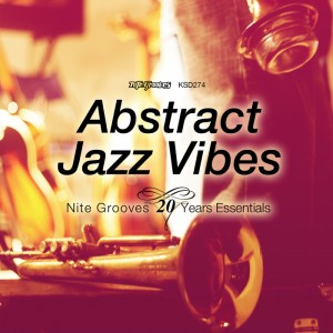 Various Artists - Abstract Jazz Vibes (Nite Grooves 20 Years Essentials) [Nite Grooves]