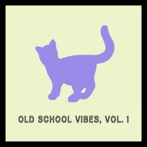 Various Artists - Old School Vibes, Vol. 1 [Cut Rec]