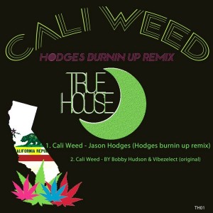 Vibezelect & Bobby Hudson - Cali Weed [True House LA]