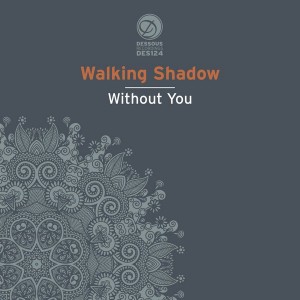 Walking Shadow - Without You [Dessous]