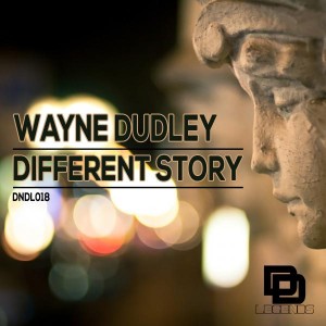 Wayne Dudley - Different Story [Deep N Dirty Legends]