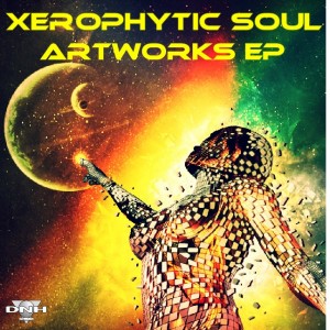 Xerophytic Soul - Artworks EP [DNH]