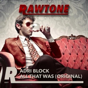 Adri Block - All That Was [Rawtone Recordings]