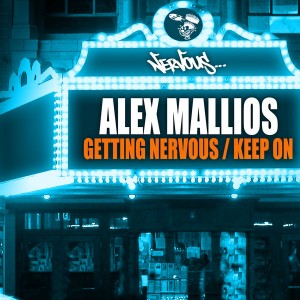 Alex Mallios - Getting Nervous__Keep On [Nervous]