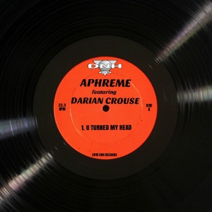 Aphreme feat. Darian Crouse - U Turned My Head [DNH]