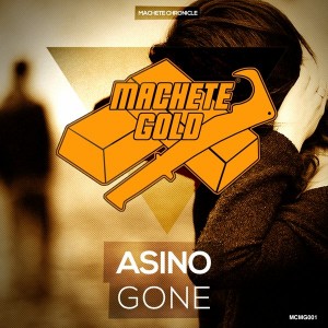 Asino - Gone [Machete Gold]