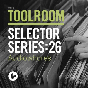 Audiowhores - Toolroom Selector Series 26 Audiowhores [Toolroom Longplayer]
