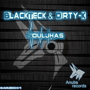 Blackteck & Dirty-K - Souljhas [Anubs Records]