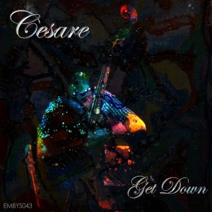 Cesare - Get Down [Emby]