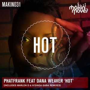 Dana Weaver - Hot (Incl. Marlon D & N'Dinga Gaba Remixes) [Makin Moves]