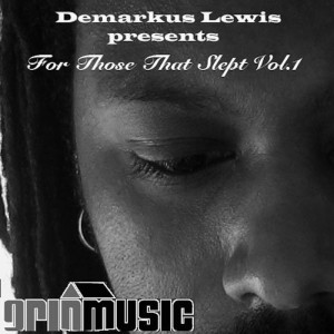 Demarkus Lewis - For Those Who Slept Vol.1 [Grin Music]