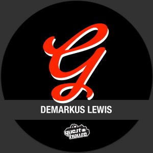 Demarkus Lewis - It's The Feeling [Guesthouse]