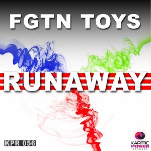 FGTN Toys - Runaway [Karmic Power Records]