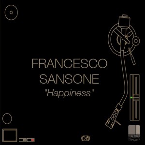 Francesco Sansone - Happiness [Traktoria]